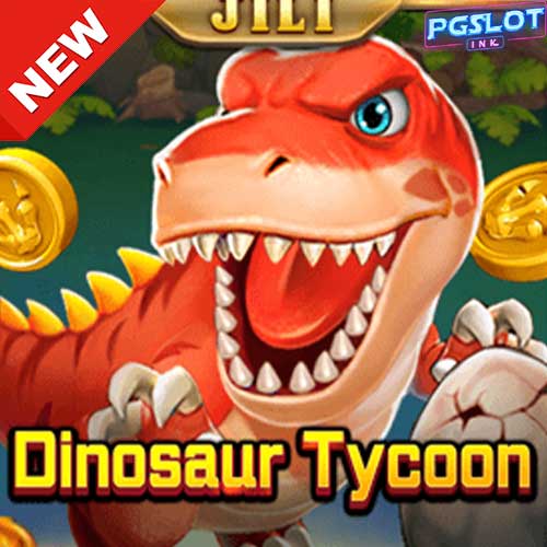 Banner-Dinosaur-Tycoon-ค่าย-JILI-ทดลองเล่นสล็อตฟรี