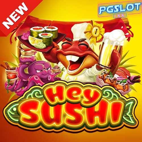 Banner Hey Sushi ทดลองเล่นสล็อตฟรี ค่าย Habanero